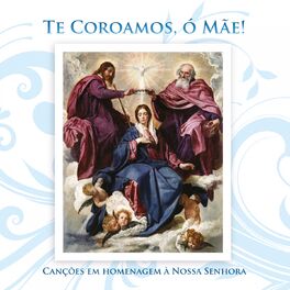 Album cover of Te Coroamos, Ó Mãe! (Canções em Homenagem à Nossa Senhora)