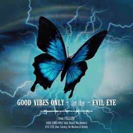 Album cover of GOOD VIBES ONLY in the EVIL EYE