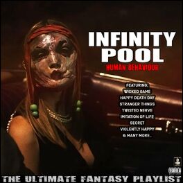 Album cover of Infinity Pool Human Behaviour The Ultimate Fantasy Playlist