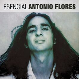 Album cover of Esencial Antonio Flores