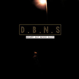 Album cover of D.B.N.S (Dreamt But Never Slept)