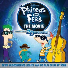 Album cover of Phineas And Ferb The Movie: Dwars Door De 2de Dimensie