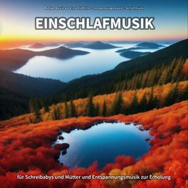Album cover of Einschlafmusik für Schreibabys und Mütter und Entspannungsmusik zur Erholung