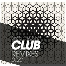 Album cover of Underground Club Remixes 2022