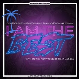 Album cover of I Am the Best (feat. Jamie Madrox, DieNasty the Mexican Thuggalo, Will F.M, Blackfoot505 & Krypto Man)