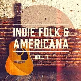 Album cover of Indie Folk & Americana, Vol. 1 (A Selection of the Best Indie Folk and Americana Music)
