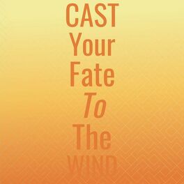 Album cover of Cast Your Fate To The Wind