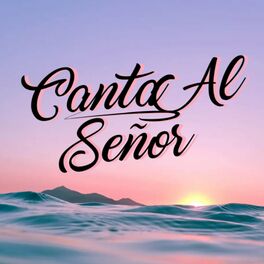 Album cover of Canta Al Señor