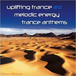 Album cover of Uplifting Trance and Melodic Energy Trance Anthems