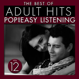 Album cover of The Best of Adult Hits: Pop and Easy Listening, Vol. 12