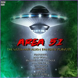 Album cover of Area 51 The Ultimate Alien Fantasy Playlist