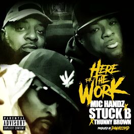 Album cover of Here for the Work (feat. Thunny Brown & Stuck B)