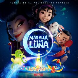 Album cover of 'Más allá de la Luna' (música de la película de Netflix)