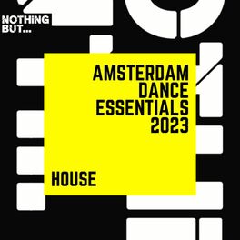 Album cover of Nothing But... Amsterdam Dance Essentials 2023 House
