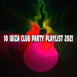 Album cover of 10 Ibiza Club Party Playlist 2021