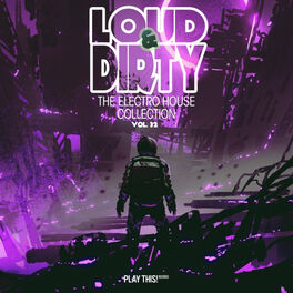 Album cover of Loud & Dirty - The Electro House Collection, Vol. 32