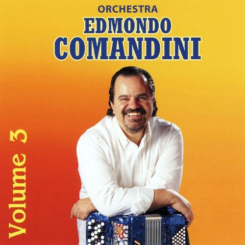 Ascolta La mia fisarmonica, vol. 3 di Edmondo Comandini | Canzoni e ...