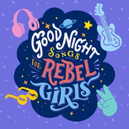 Album cover of Goodnight Songs For Rebel Girls