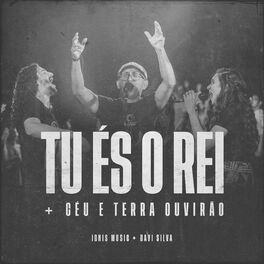 Album cover of Tu És o Rei / Céu e Terra Ouvirão (Ao Vivo)