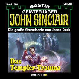 Album cover of Das Templer-Trauma (1. Teil) - John Sinclair, Band 1723 (Ungekürzt)