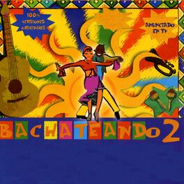 Album cover of Bachateando 2
