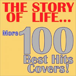 Album cover of The Story of Life... More 100 Best Hits Covers!