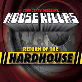 Album cover of Todd Terry House Killas (Return Of The Hardhouse)