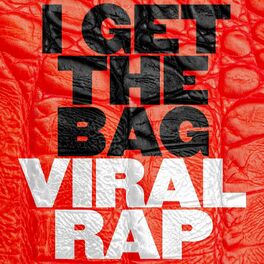 Album cover of I Get the Bag: Viral Rap
