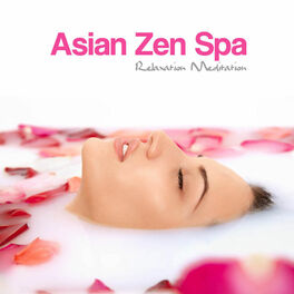 Album cover of Asian Zen Spa Relaxation Meditation: Asian Zen Spa Music for Relaxation, Meditation, Massage, Yoga, Relaxation Meditation, Sound T