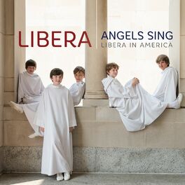 Album cover of Angels Sing - Libera in America
