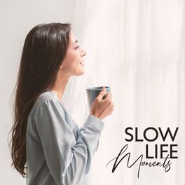Album cover of Slow Life Moments (Start Your Day Positively, Coffee Shop Music for Cozy Mood)