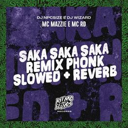 Album cover of Saka Saka Saka Phonk Slowed + Reverb (Remix)
