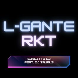 Album cover of L Gante Rkt (feat. Dj Taurus)