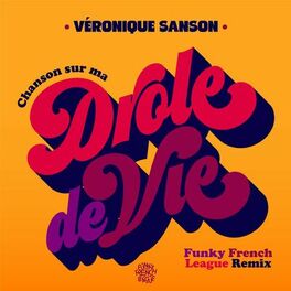 Album cover of Chanson sur ma drôle de vie (Funky French League Remix)