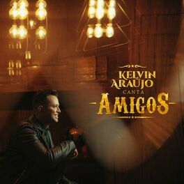 Album cover of Kelvin Araújo Canta Amigos (Cover)