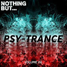Album cover of Nothing But... Psy Trance, Vol. 06