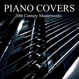 Album cover of Piano Covers: 20th Century Masterworks