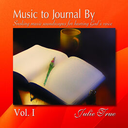 Album cover of Music to Journal by, Vol. 1: Soaking Music Soundscapes for Hearing God's Voice