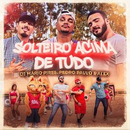Album cover of Solteiro Acima de Tudo