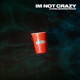 Album cover of I’m Not Crazy