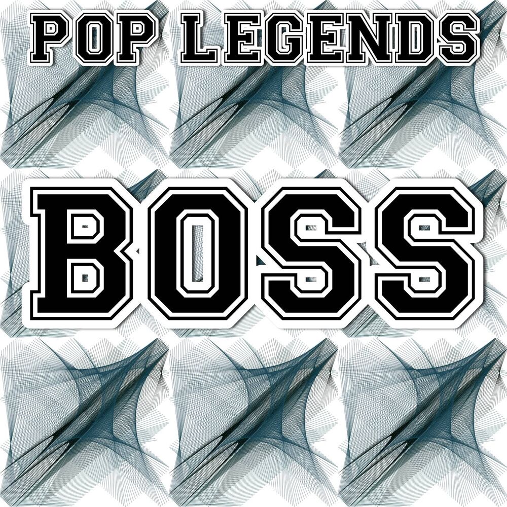 Boss legends. Pop Legends. I am a Legendary Boss.