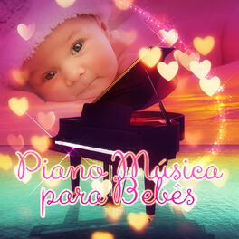 Album cover of Piano Música para Bebês - Música para Dormir, Música de Relaxamento para Os Recém-Nascidos para Se Acalmar, Sons Suaves para Relax