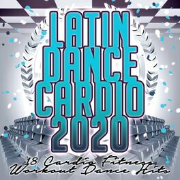 Album cover of Latin Dance Cardio 2020 - 18 Cardio Fitness Workout Dance Hits