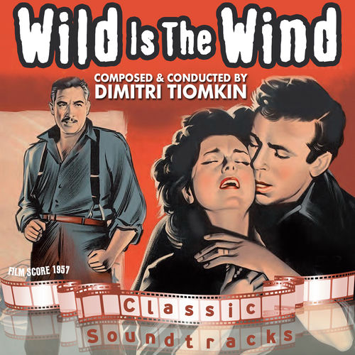 Dimitri Tiomkin & His Orchestra Wild Is The Wind (Film Score 1957) lyrics and songs Deezer Dimitri Tiomkin & His Orchestra Wild Is The Wind (Film Score 1957) lyrics and songs Deezer