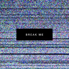 Album cover of Break Me (Single Version)