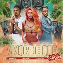 Album cover of Amor de Que (Brega Funk Remix)