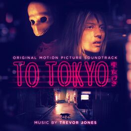 Album cover of To Tokyo (Original Motion Picture Soundtrack)