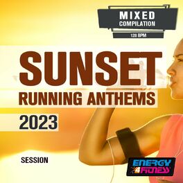 Album cover of Sunset Running Anthems 2023 Session (15 Tracks Non-Stop Mixed Compilation For Fitness & Workout - 128 Bpm)