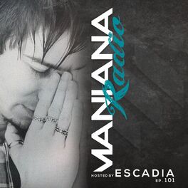 Album cover of Maniana Radio Show 101 Hosted by Escadia