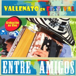 Album cover of Vallenato en Festival: Entre Amigos (En Vivo)